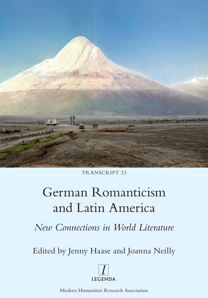 The book cover of 'German Romanticism and Latin America' edited by Jenny Haase and Joanna Neilly. The cover features a landscape image of a plain with a paved road and vehicles with a mountain the background.