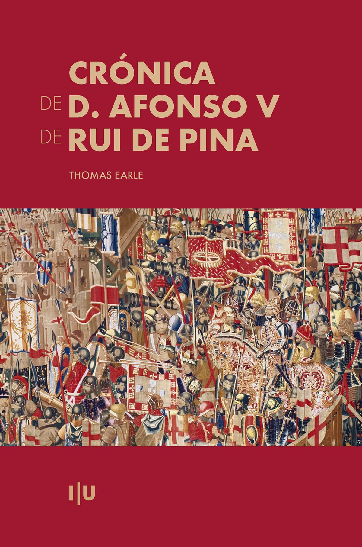 Chronicle of King Afonso V by Rui de Pina book cover with medieval tapestry image showing soldiers in armour.