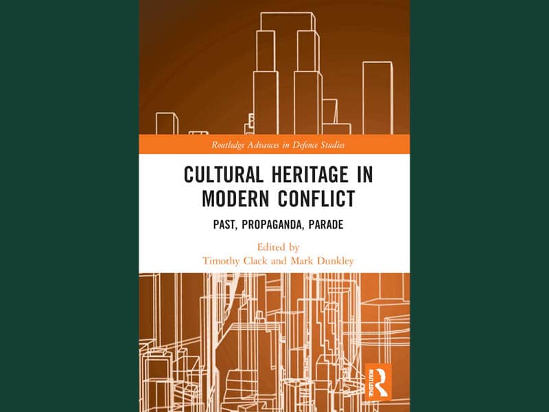 Book cover of Clack and Dunkley, Cultural Heritage in Modern Conflict